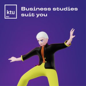 Business studies suit you. Panevėžys Faculty of Technologies and Business